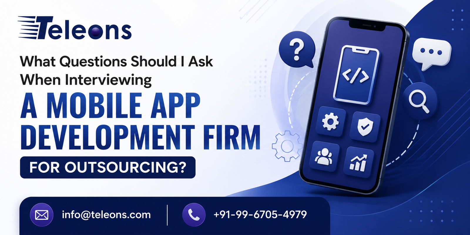 What Questions Should I Ask When Interviewing a Mobile App Development Firm for Outsourcing?